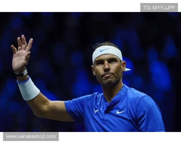 网球巨星纳达尔宣布退役，告别赛季开启全球告别巡演